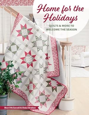 Imagen del vendedor de Home for the Holidays : Quilts & More to Welcome the Season a la venta por GreatBookPrices