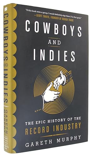 Cowboys and Indies: The Epic History of the Record Industry.