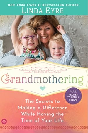 Seller image for Grandmothering : The Secrets to Making a Difference While Having the Time of Your Life for sale by GreatBookPrices