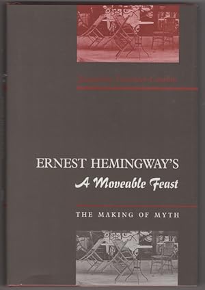 Ernest Hemingway's A Moveable Feast: The Making Of Myth