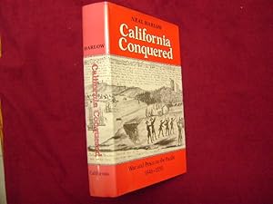 Image du vendeur pour California Conquered. The Annexation of a Mexican Province. 1846-1850. mis en vente par BookMine