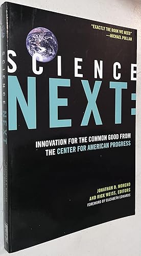 Immagine del venditore per Science Next: Innovation for the Common Good from the Center for American Progress venduto da Once Upon A Time