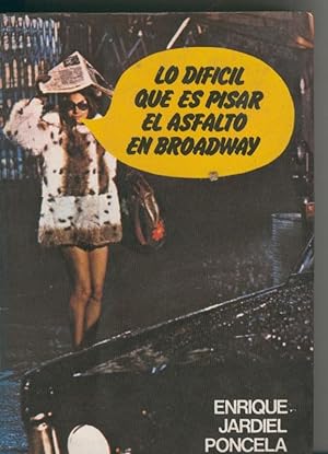 Seller image for Lo dificil que es pisar el asfalto en broadway for sale by El Boletin