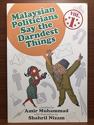 Seller image for Malaysian Politicians Say the Darndest Things, Vol. 1 for sale by Rosario Beach Rare Books