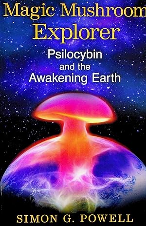 Seller image for Magic Mushroom Explorer: Psilocybin and the Awakening Earth for sale by Adventures Underground