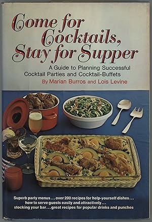 Come for Cocktails, Stay for Supper : A Guide to Planning Successful Cocktail Parties and Cocktai...