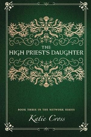 Imagen del vendedor de The High Priest's Daughter: Volume 3 (The Network Series) a la venta por WeBuyBooks