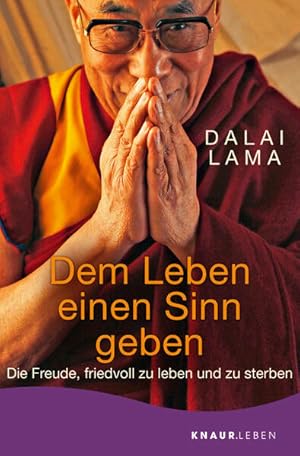 Immagine del venditore per Dem Leben einen Sinn geben: Die Freude, friedvoll zu leben und zu sterben venduto da buchlando-buchankauf