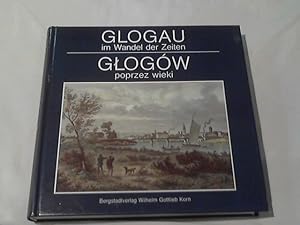 Glogau im Wandel der Zeiten : [Muzeum w GÅogowie, 3. Oktober bis 1. Dezember 1992 ; Haus Schlesi...