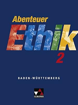 Imagen del vendedor de Abenteuer Ethik. Unterrichtswerk fr Ethik an Gymnasien in Baden-Wrttemberg / Abenteuer Ethik BW 2: Fr die Jahrgangsstufen 7/8 a la venta por Gabis Bcherlager