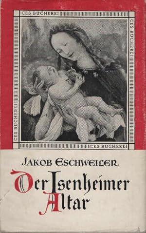 Seller image for Der Isenheimer Altar. Jakob Eschweiler / CES-Bcherei ; Bd. 10 for sale by Schrmann und Kiewning GbR