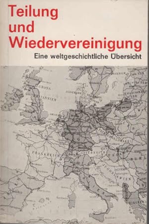 Bild des Verkufers fr Teilung und Wiedervereinigung : Eine weltgeschichtl. bersicht. Fr d. Ranke-Gesellschaft. hrsg. von Gnther Franz zum Verkauf von Schrmann und Kiewning GbR