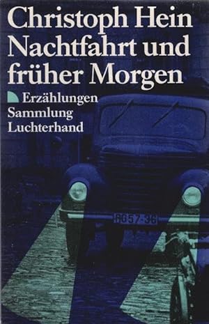 Seller image for Nachtfahrt und frher Morgen : Erzhlungen. Christoph Hein / Sammlung Luchterhand ; 841 for sale by Schrmann und Kiewning GbR