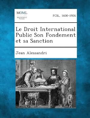 Seller image for Le Droit International Public Son Fondement Et Sa Sanction (Paperback or Softback) for sale by BargainBookStores