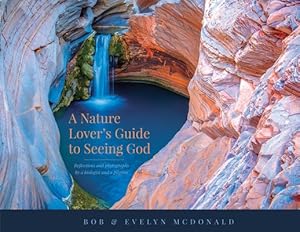 Immagine del venditore per A Nature Lover's Guide to Seeing God: Reflections and photographs by a biologist and a pilgrim (Paperback or Softback) venduto da BargainBookStores