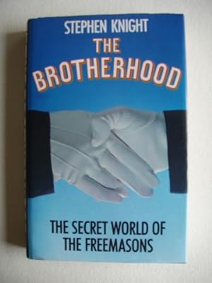 Seller image for The Brotherhood - The Secret World of the Freemasons for sale by Goldring Books