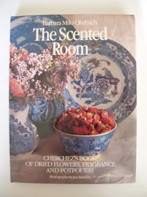 The Scented Room - Cherchez's Book of Dried Flowers, Fragrance and Potpourri