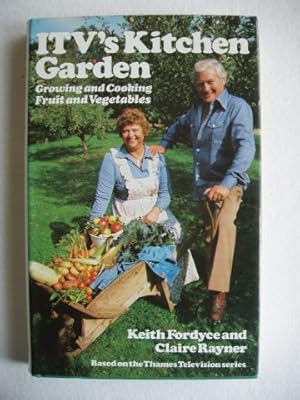 Seller image for ITV's Kitchen Garden - Growing and Cooking Fruit and Vegetables for sale by Goldring Books