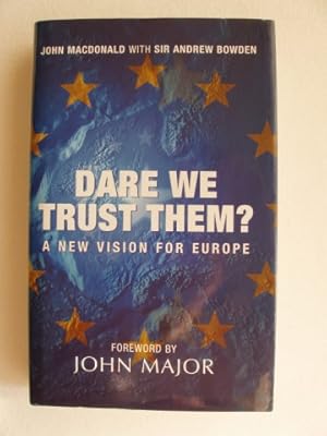 Dare We Trust Them? - A New Vision for Europe