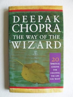 The Way of the Wizard - Twenty Spiritual Lessons for Creating the Life You Want