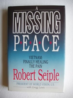 Seller image for A Missing Peace - Vietnam : Finally Healing the Pain for sale by Goldring Books