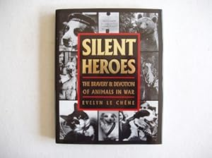 Silent Heroes - The Bravery and Devotion of Animals In War