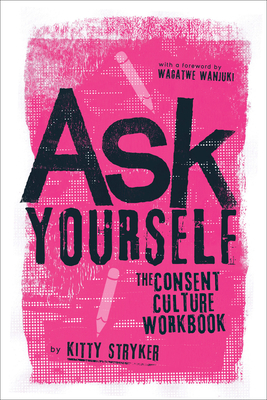 Seller image for Ask Yourself: The Consent Culture Workbook (Paperback or Softback) for sale by BargainBookStores