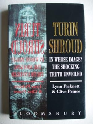 Immagine del venditore per Turin Shroud - In Whose Image? - The Shocking Truth Unveiled venduto da Goldring Books