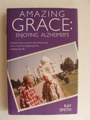 Amazing Grace : Enjoying Alzheimer's