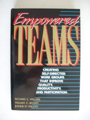 Empowered Teams - Creating Self-Directed Work Groups That Improve Quality, Productivity and Parti...