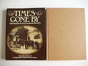 Seller image for Times Gone By - A Photographic Record of Great Britain from 1856 to 1956 - From the Archives of the Radio Times Hulton Picture Library for sale by Goldring Books