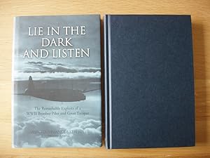 Lie in the Dark and Listen - The Remarkable Exploits of a WWII Bomber Pilot and Great Escaper