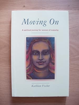 Moving On - A Spiritual Journey for Women of Maturity