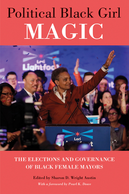 Imagen del vendedor de Political Black Girl Magic: The Elections and Governance of Black Female Mayors (Paperback or Softback) a la venta por BargainBookStores