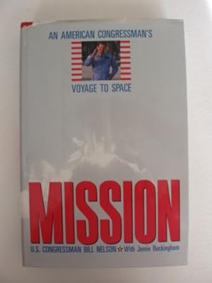 Imagen del vendedor de Mission : An American Congressman's Voyage To Space a la venta por Goldring Books