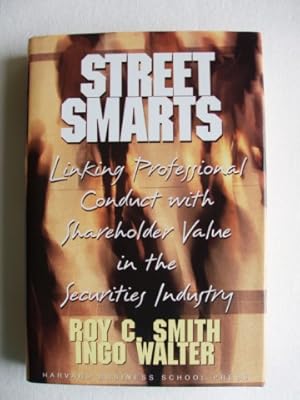 Seller image for Street Smarts - Linking Professional Conduct with Shareholder Value in the Securities Industry for sale by Goldring Books