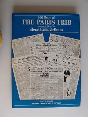 100 Years of The Paris Trib - From the Archives of the International Herald Tribune