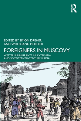 Seller image for Foreigners in Muscovy: Western Immigrants in Sixteenth- And Seventeenth-Century Russia (Paperback or Softback) for sale by BargainBookStores