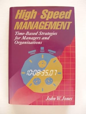 High-Speed Management : Time-Based Strategies for Managers and Organizations