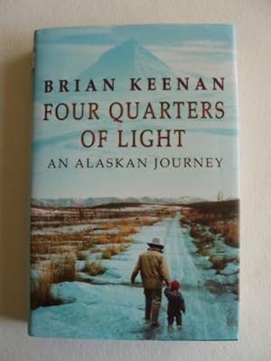 Seller image for Four Quarters of Light - An Alaskan Journey for sale by Goldring Books