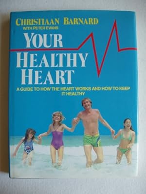 Immagine del venditore per Your Healthy Heart - A Guide To How the Heart Works and How To Keep It Healthy venduto da Goldring Books
