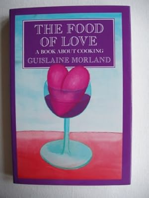 Imagen del vendedor de The Food of Love - A Book About Cooking a la venta por Goldring Books