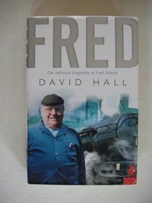 Fred - The Definitive Biography of Fred Dibnah