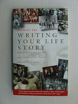 Seller image for Writing Your Life Story - How to Record and Present Your Memories for Friends and Family to Enjoy for sale by Goldring Books