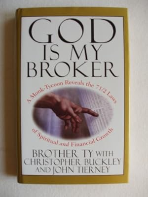 Seller image for God Is My Broker - A Monk-Tycoon Reveals the 7 1/2 Laws of Spiritual and Financial Growth for sale by Goldring Books