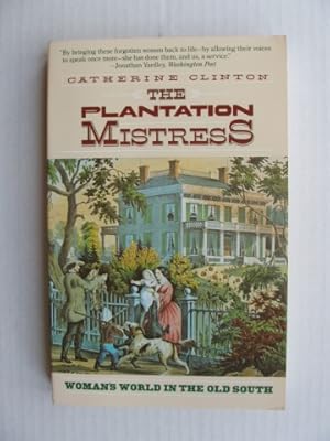 The Plantation Mistress - Woman's World in the Old South