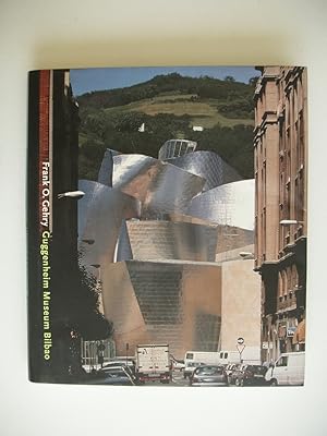 Frank O. Gehry: Guggenheim Museum Bilbao