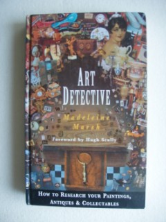 Art Detective - How To Research Your Paintings, Antiques & Collectables