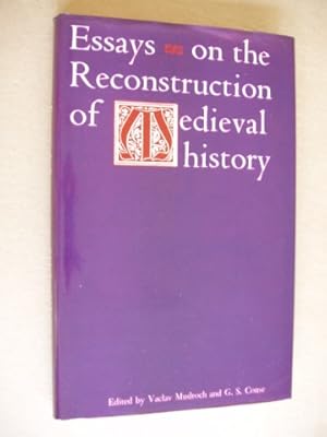 Essays on the Reconstruction of Medieval History