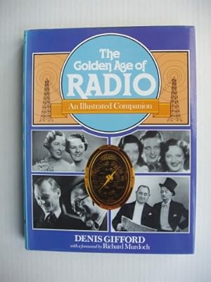 The Golden Age of Radio - An Illustrated Companion